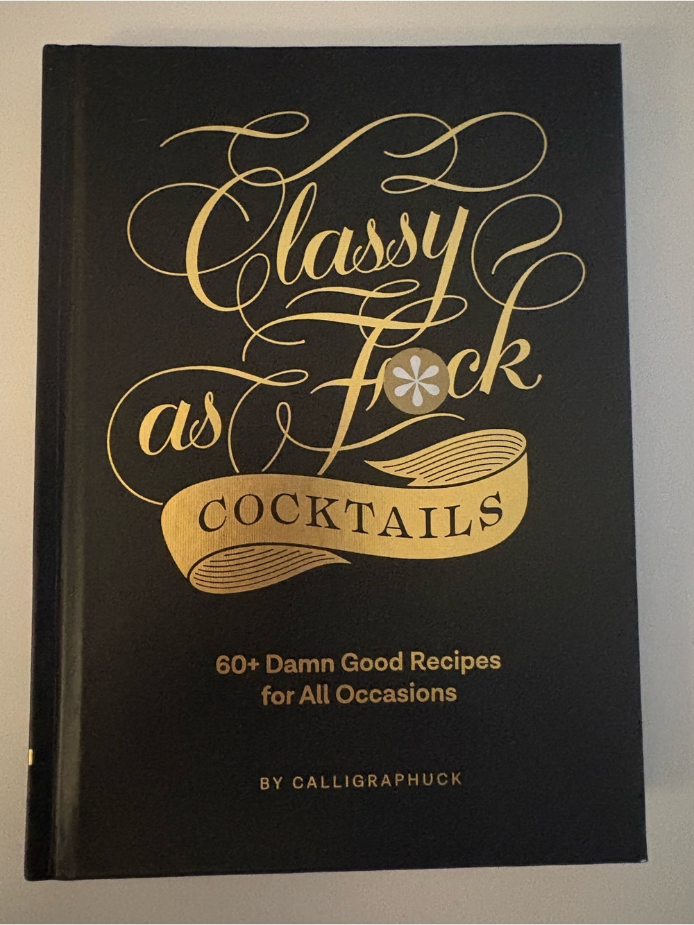 Classy as F*ck Cocktails Cocktail Recipe Book - Black & Gold